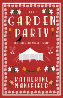 

The Garden Party and Selected Short Stories