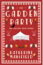 mansfield katherine the garden party Mansfield Katherine The Garden Party and Selected Short Stories