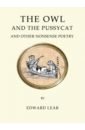 Lear Edward The Owl and the Pussy Сat and Other Nonsense Poetry lear edward the owl and the pussycat