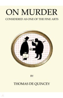de Quincey Thomas - On Murder Considered as One of the Fine Arts