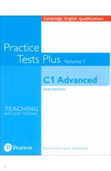Обложка книги Practice Tests Plus. New Edition. C1 Advanced. Volume 1. Without Key, Kenny Nick, Newbrook Jacky