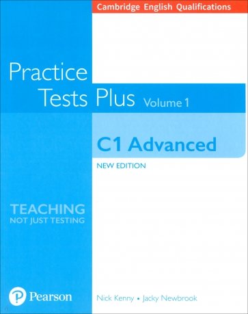 Practice Tests Plus. New Edition. C1 Advanced. Volume 1. Without Key