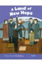 Hopkins Andy, Potter Jocelyn A Land of New Hope. Level 5 цена и фото