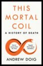 Doig Andrew This Mortal Coil. A History of Death lane andrew death cloud
