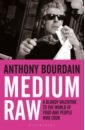 Bourdain Anthony Medium Raw. A Bloody Valentine to the World of Food and the People Who Cook overalls for the cook women and men kitchen restaurant cook workwear chef uniform white shirt double breasted