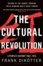 Dikotter Frank The Cultural Revolution. A People's History, 1962—1976 sheridan michael the gate to china a new history of the people s republic