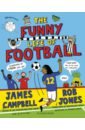 Campbell James The Funny Life of Football campbell james write your own funny stories a laugh out loud book for budding writers