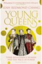 Redmond Chang Leah Young Queens williams kate rival queens the betrayal of mary queen of scots
