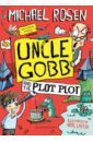 Rosen Michael Uncle Gobb and the Plot Plot korelitz jean hanff the plot