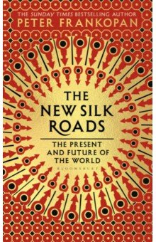 

The New Silk Roads. The Present and Future of the World