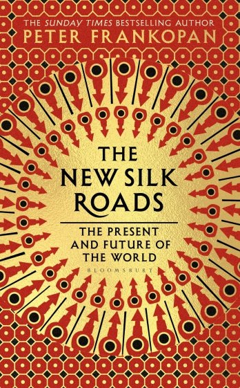 The New Silk Roads. The Present and Future of the World