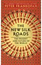 Frankopan Peter The New Silk Roads. The Present and Future of the World migrations a history of where we all come from
