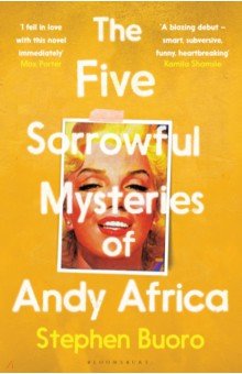 The Five Sorrowful Mysteries of Andy Africa Bloomsbury