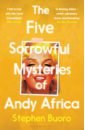 Buoro Stephen The Five Sorrowful Mysteries of Andy Africa