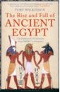 Wilkinson Toby The Rise and Fall of Ancient Egypt