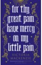 MacKenzie Victoria For Thy Great Pain Have Mercy On My Little Pain stories of motherhood