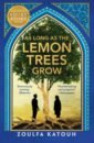 Katouh Zoulfa As Long As the Lemon Trees Grow ferrante elena those who leave and those who stay book three