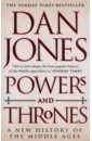 цена Jones Dan Powers and Thrones. A New History of the Middle Ages