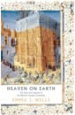 Wells Emma J. Heaven on Earth. The Lives and Legacies of the World's Greatest Cathedrals carver r cathedral