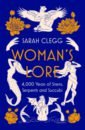 Clegg Sarah Woman's Lore. 4,000 Years of Sirens, Serpents and Succubi