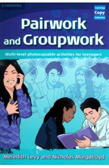 Levy Meredith, Murgatroyd Nicholas - Pairwork and Groupwork. Multi-level photocopiable activities for teenagers