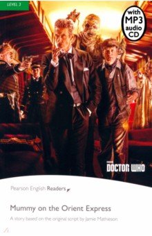 Doctor Who. Mummy on the Orient Express. Level 3 (+CDmp3)