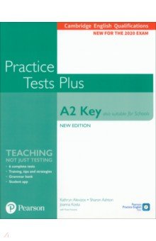 Alevizos Kathryn, Kosta Joanna, Ashton Sharon - Practice Tests Plus. New Edition. A2 Key (Also suitable for Schools). Student's Book without key
