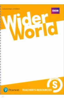 Обложка книги Wider World. Starter. Teacher's Resource Book, Bright Catherine, Goddard Christopher