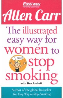 Carr Allen - The Illustrated Easy Way for Women to Stop Smoking