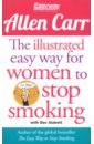 Carr Allen The Illustrated Easy Way for Women to Stop Smoking carr allen your personal stop drinking plan