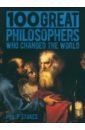 Stokes Philip 100 Great Philosophers who Changed the World balchin jon 100 great scientists who changed the world