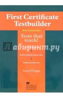 Обложка книги First Certificate: Testbuilder with answer key, Triggs Tony D