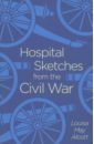 Alcott Louisa May Hospital Sketches from the Civil War building blocks ww2 army military self defense armor vest shield swat accessories pack battlefield bunkers