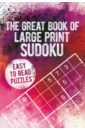 Saunders Eric The Great Book of Large Print Sudoku saunders eric large print crosswords easy to read puzzles