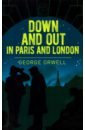 Orwell George Down and Out in Paris and London taylor d j orwell the new life