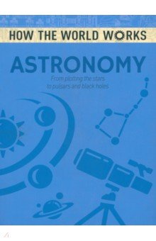 Astronomy. From plotting the stars to pulsars and black holes Arcturus