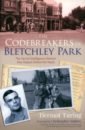 Turing Dermot The Codebreakers of Bletchley Park. The Secret Intelligence Station that Helped Defeat the Nazis hodges andrew alan turing the enigma the book that inspired the film the imitation game