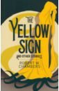 Chambers Robert W. The Yellow Sign and Other Stories chambers r the king in yellow