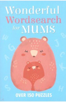 

Wonderful Wordsearch for Mums. Over 150 Puzzles