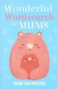 Saunders Eric Wonderful Wordsearch for Mums. Over 150 Puzzles