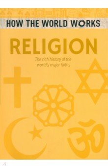 Religion. The rich history of the world s major faiths