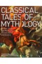 Hawthorne Nathaniel, Bulfinch Thomas Classical Tales of Mythology. Heroes, Gods and Monsters of Ancient Rome and Greece hawthorne nathaniel bird m m maskell h p classical mythology legends of the ancient world