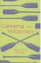 duguid sarah the wilderness Thoreau Henry David Canoeing in the Wilderness