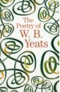 Yeats William Butler The Poetry of W. B. Yeats yeats william butler a terrible beauty is born