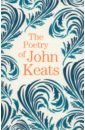 Keats John The Poetry of John Keats keats john the eve of st agnes