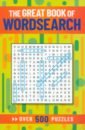 Saunders Eric The Great Book of Wordsearch. Over 500 Puzzles focus factor brain