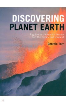 Discovering Planet Earth. A guide to the world's terrain and the forces that made it Arcturus