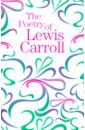 Carroll Lewis The Poetry of Lewis Carroll lewis carroll the complete illustrated lewis carroll