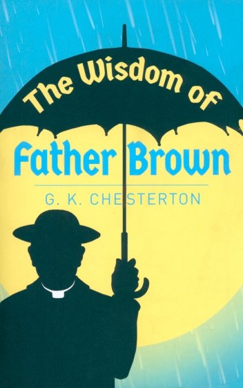 The Wisdom of Father Brown