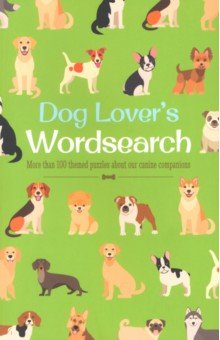 Dog Lover's Wordsearch. More than 100 Themed Puzzles about our Canine Companions Arcturus